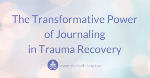 The Transformative Power of Journaling in Trauma Recovery